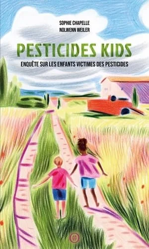 Pesticides Kids: Enquête sur les enfants victimes des pesticides