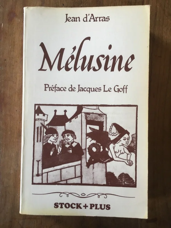 Le Roman de Mélusine ou l'Histoire des Lusignan