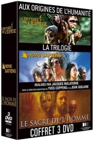 Aux origines de l'humanité - coffret 3 DVD : L'odyssée de l'espèce ; Homo sapiens ; Le sacre de l'homme