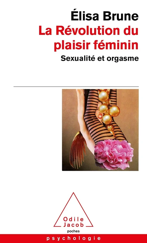 La Révolution du plaisir féminin: Sexualité et orgasme