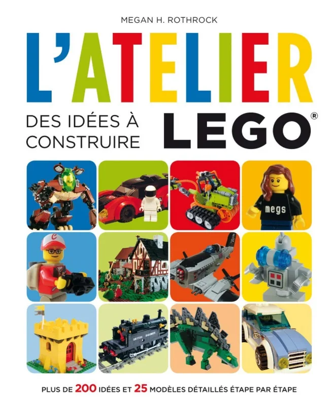 L'Atelier LEGO 1 : Des idées à construire