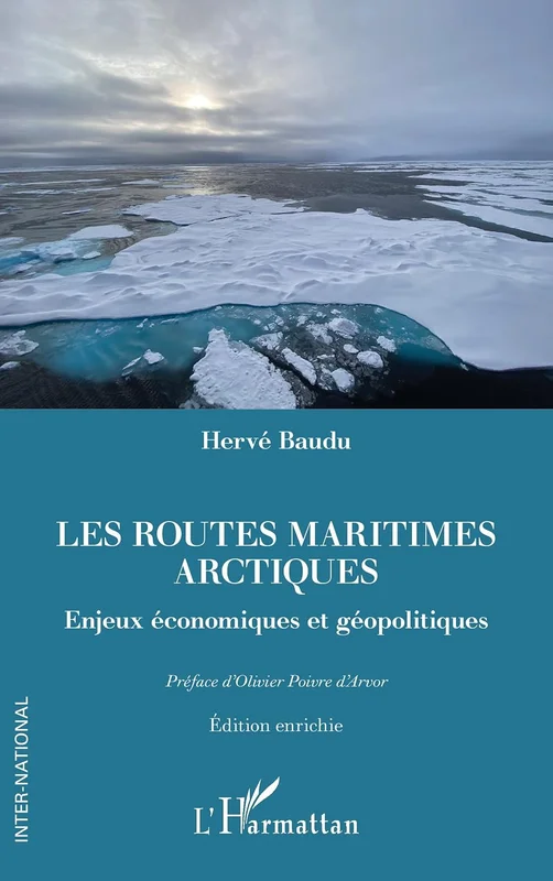 Les routes maritimes arctiques: Enjeux économiques et géopolitiques. Edition enrichie (Inter-National)