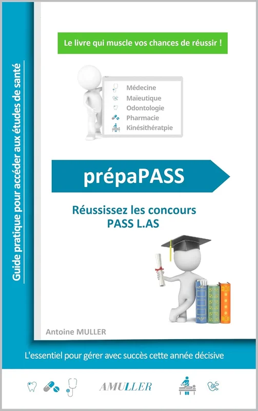 PrépaPASS: Réussissez les concours PASS LAS d'accès aux études de santé - Médecine, Maïeutique, Odontologie, Pharmacie, Kinésithérapie