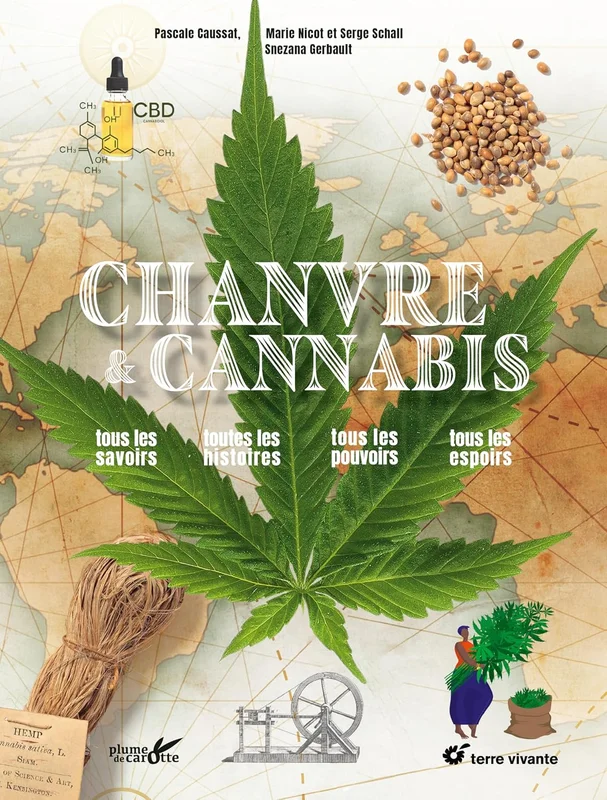 Chanvre et cannabis: Tous les savoirs, toutes les histoires, tous les pouvoirs, tous les espoirs