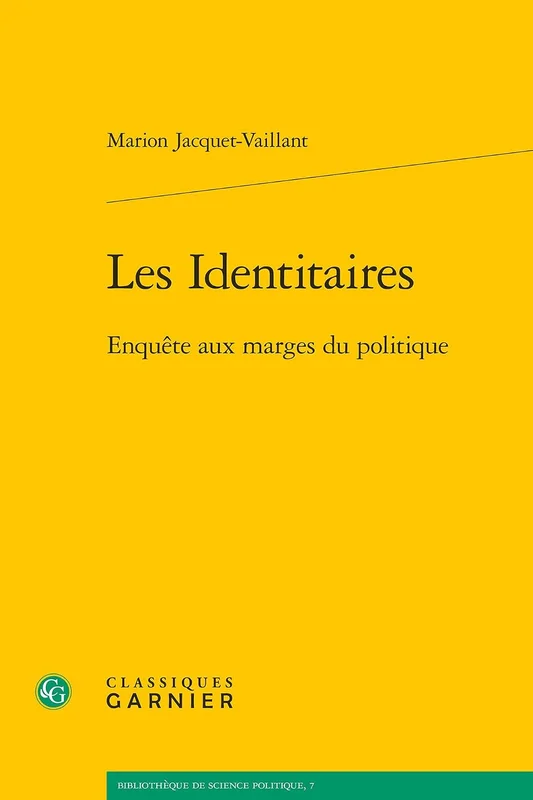 Les Identitaires: Enquête aux marges du politique