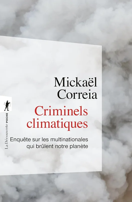 Criminels climatiques: Enquête sur les multinationales qui brûlent notre planète (Poche / Essais)