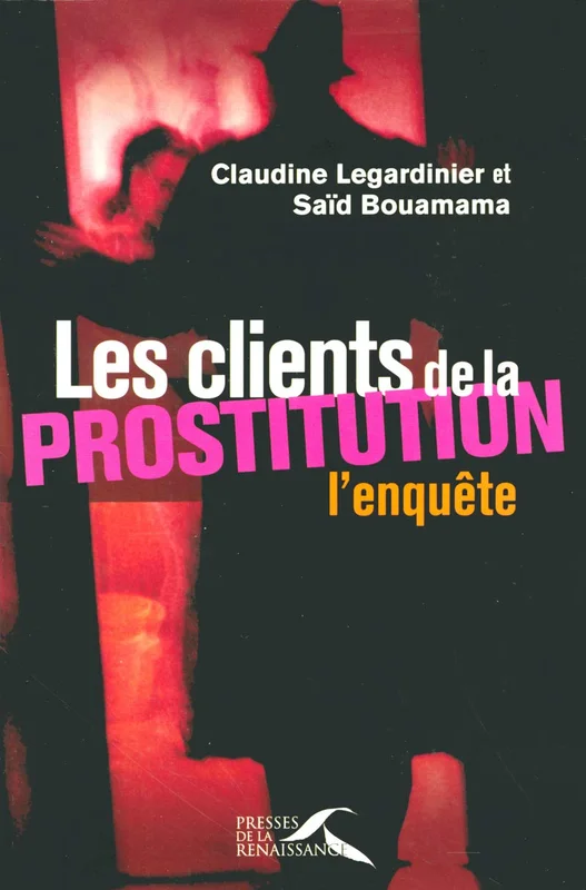 Les clients de la prostitution: L'enquête
