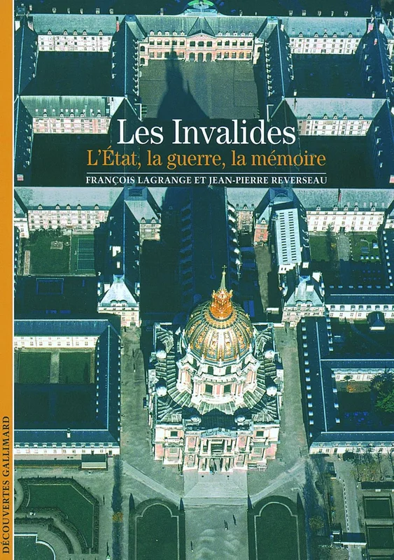 Les Invalides: L'État, la guerre, la mémoire
