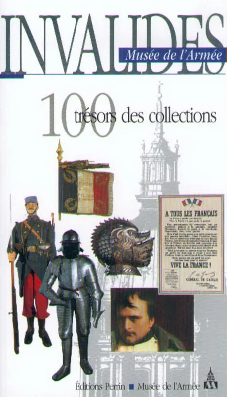 Invalides, musée de l'armée : 100 trésors des collections