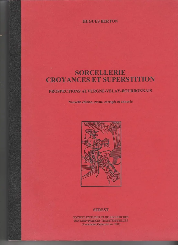 SORCELLERIE CROYANCES ET SUPERSTITION Prospection Auvergne-Velay-Bourbonnais.
