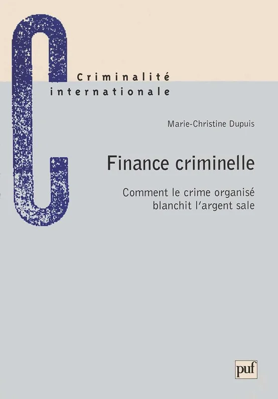 Finance criminelle : Comment le crime organisé blanchit l'argent sale