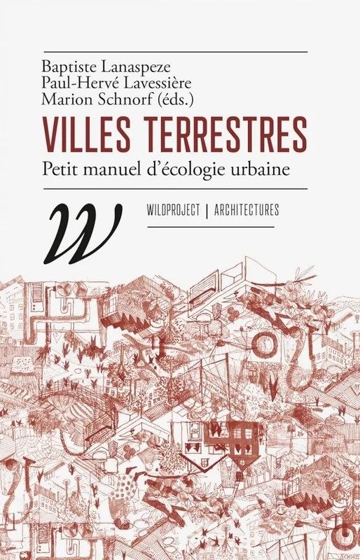 Villes terrestres: Petit manuel d'écologie urbaine