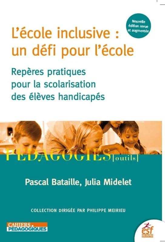 L'école inclusive : un défi pour l'école: REPERES PRATIQUES POUR LA SCOLARISATION DES ELEVES HANDICAPES