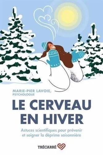Le cerveau en hiver: Astuces scientifiques pour prévenir et soigner la déprime saisonnière