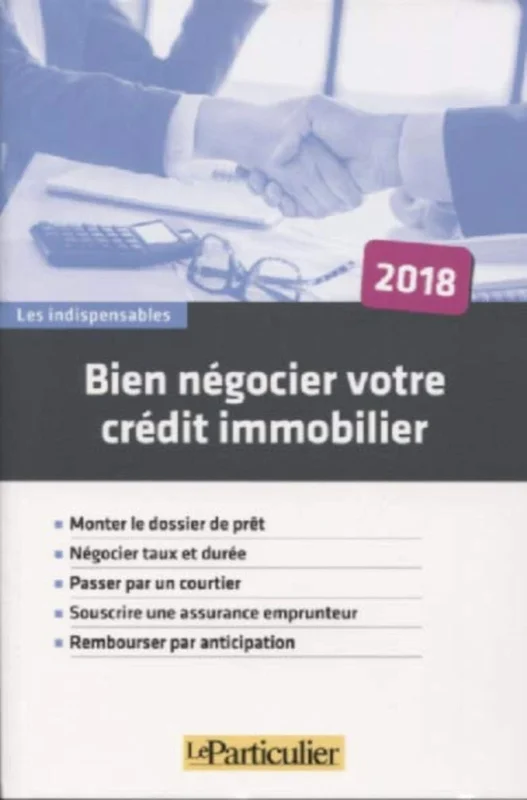 Bien négocier son crédit immobilier: MONTER LE DOSSIER DE PRET NEGOCIER TAUX ET DUREE PASSER PAR UN COURTIER SOUSC