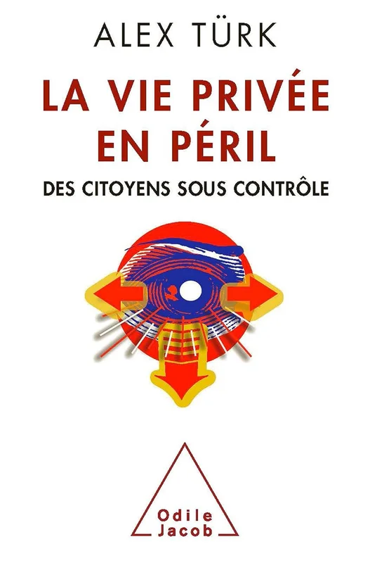 La Vie privée en péril: Des citoyens sous contrôle