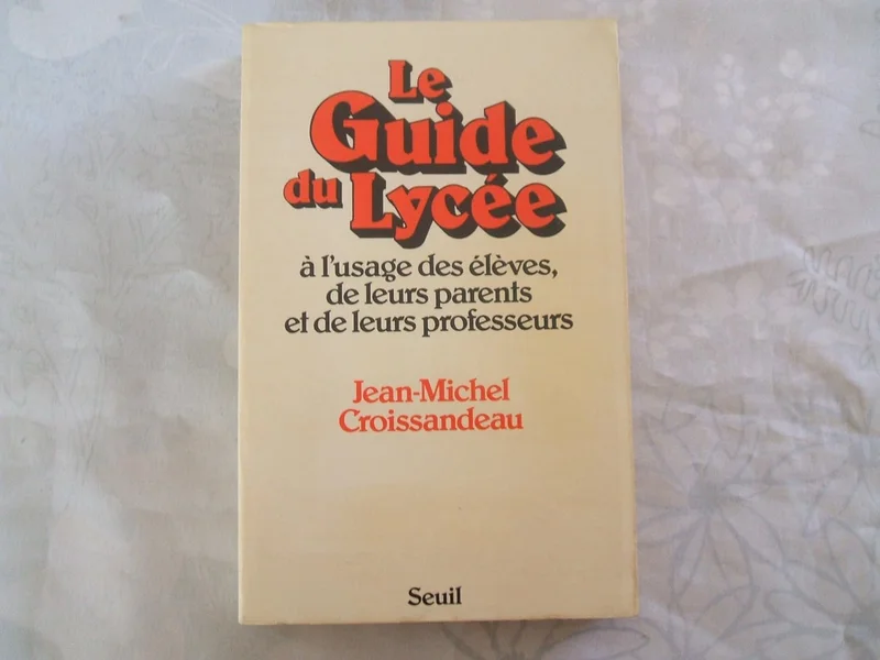 Le Guide du lycée à l'usage des élèves, de leurs parents et de leurs professeurs