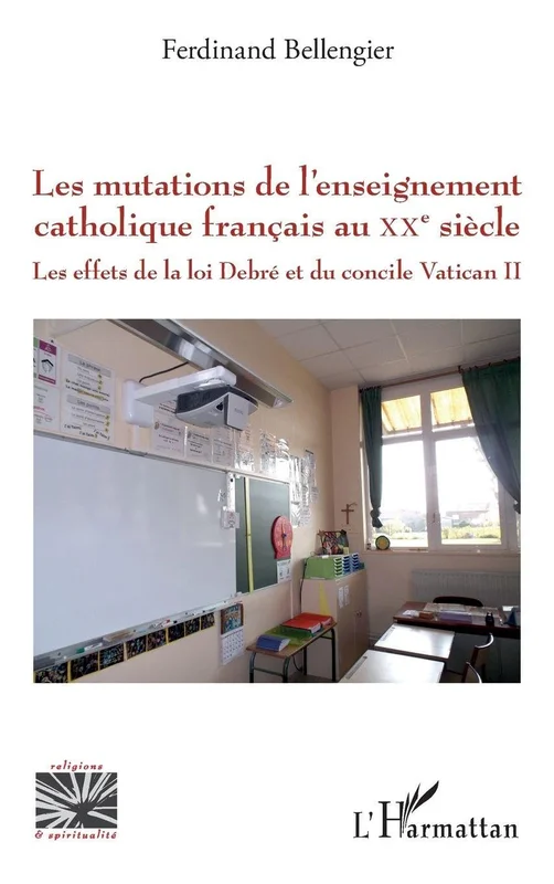 Les mutations de l'enseignement catholique français au XXe siècle: Les effets de la loi Debré et du concile Vatican II