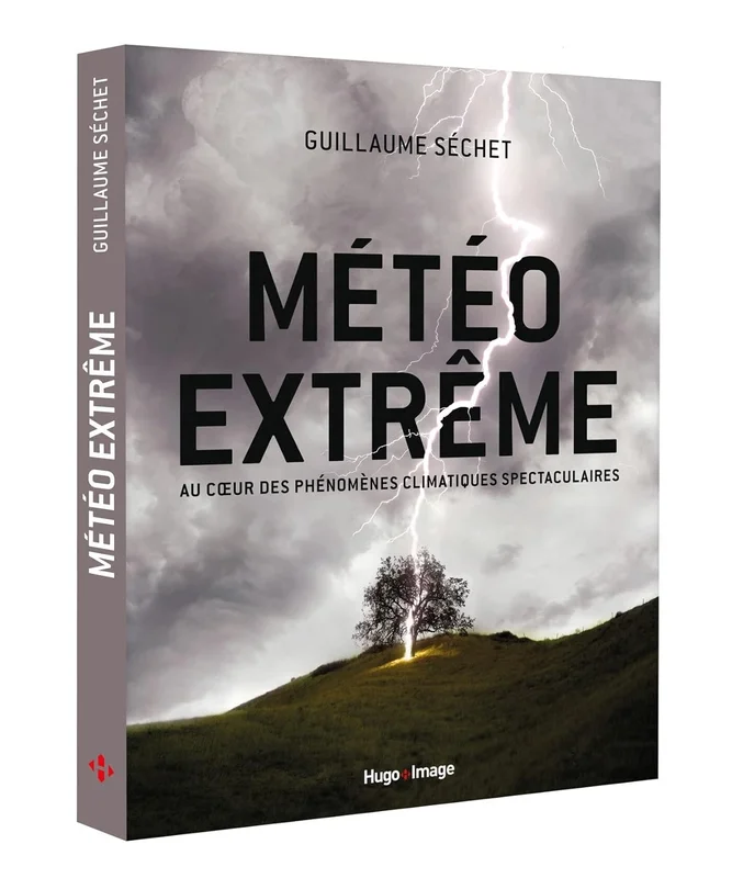Météo extrême - Au coeur des phénomènes climatiques