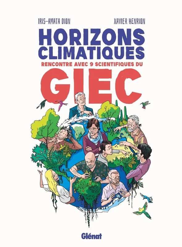 Horizons climatiques: Rencontre avec neuf scientifiques du G.I.E.C.
