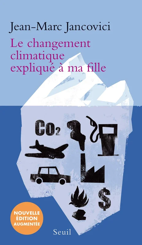 Le changement climatique expliqué à ma fille (nouvelle édition)
