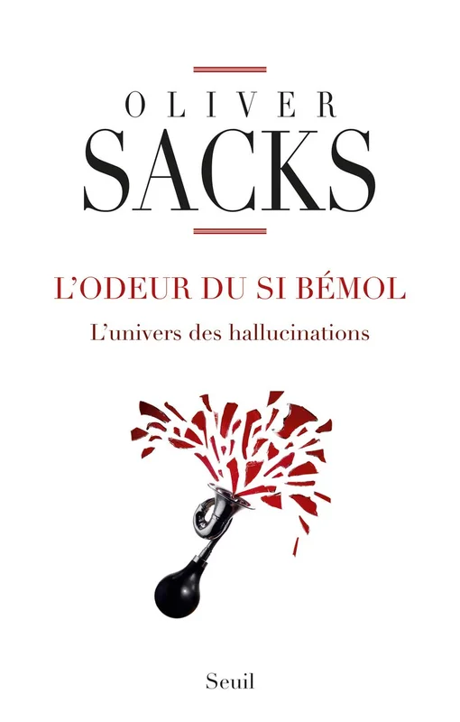 L'Odeur du si bémol: L'univers des hallucinations