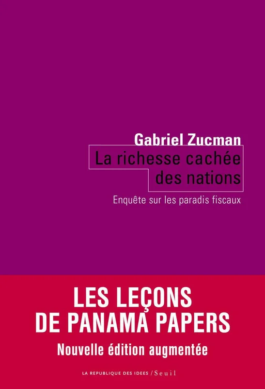 La richesse cachée des nations - Enquête sur les paradis fiscaux