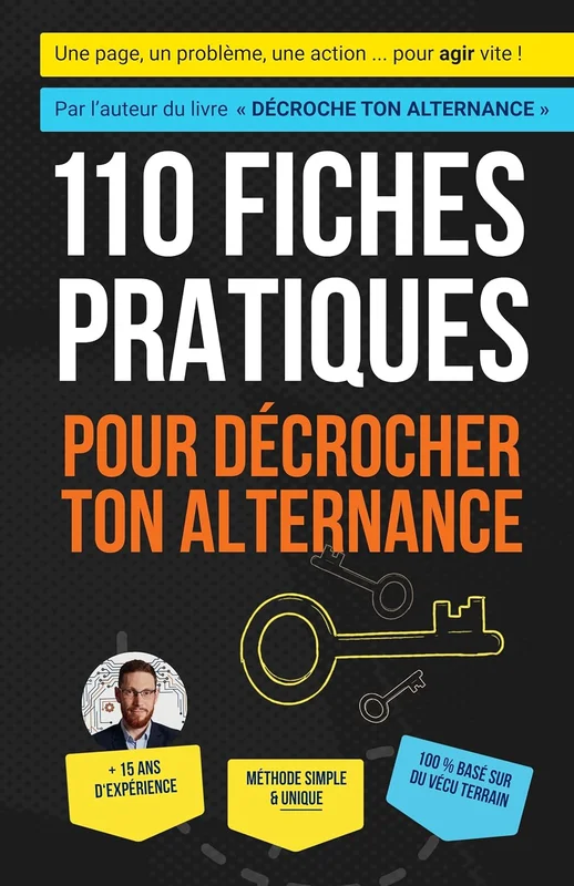 110 fiches pratiques pour décrocher ton alternance: une page, un problème, une action (Collection Alternance t. 3)
