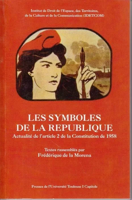 Les symboles de la République: Actualité de l'article 2 de la Constitution de 1958