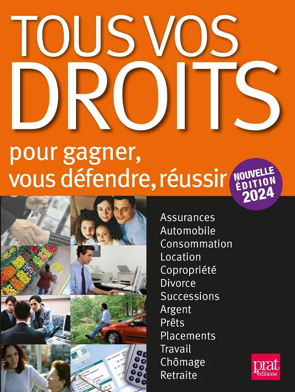 Tous vos droits 2024: Pour vous défendre, réussir, gagner
