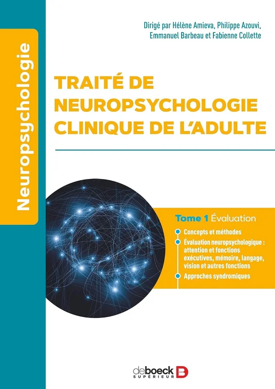 Traité de neuropsychologie clinique de l’adulte: Tome 1 - Évaluation