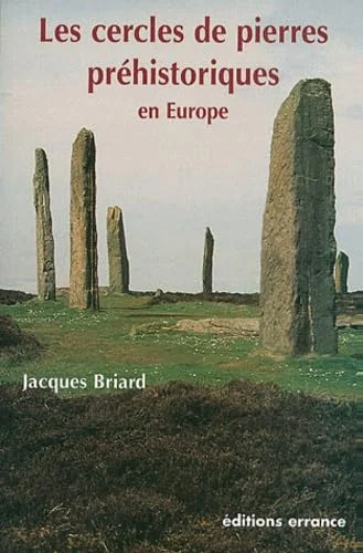 LES CERCLES DE PIERRES PREHISTORIQUES EN EUROPE