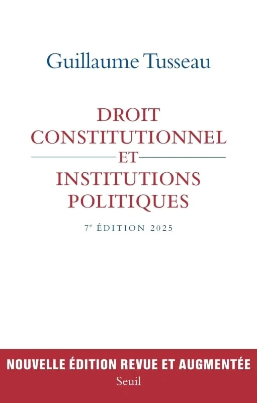 Droit constitutionnel et institutions politiques: 7e édition 2025