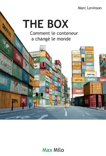 The box: Comment le conteneur a changé le monde - Essais - documents (L'Inconnu)