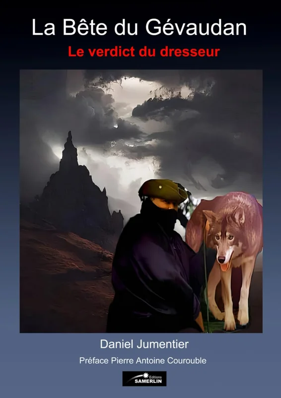 La Bête du Gévaudan: Le verdict du dresseur      Paperback – 15 Nov. 2024